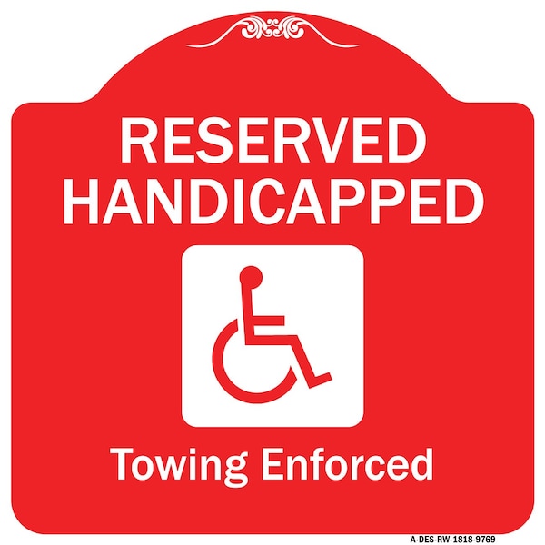 Signmission Reserved Handicapped Towing Enforced Heavy-Gauge Aluminum Sign, 18" x 18", RW-1818-9769 A-DES-RW-1818-9769 - main